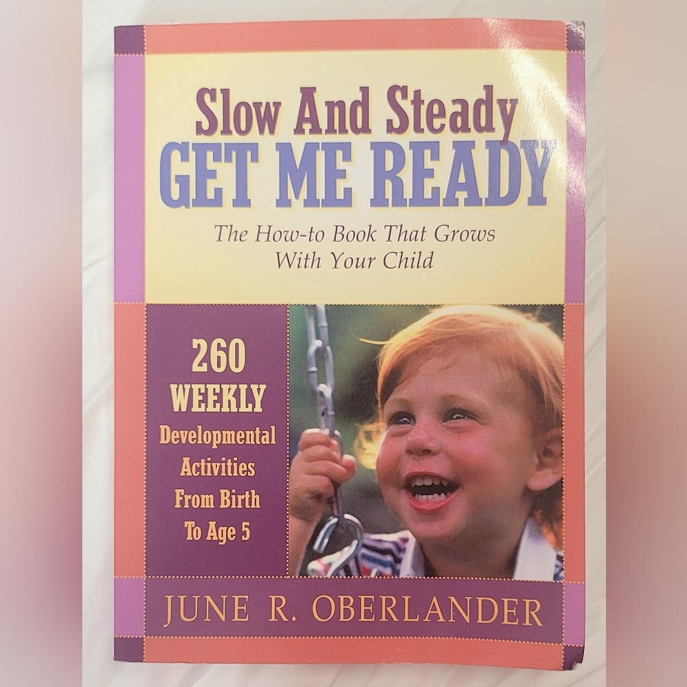 Slow And Steady Get Me Ready How To Book 0-4years 260 Lessons, June Oberlander